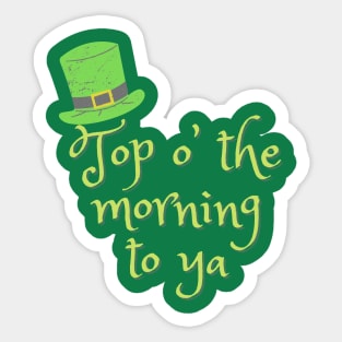 Top O The Morning To Ya Sticker